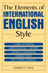 Edmond H. Weiss-The Elements Of International English Style_ A Guide To Writing Correspondence, Reports, Technical Documents, And Internet Pages For A Global Audience-M.E. Sharpe (2005).pdf