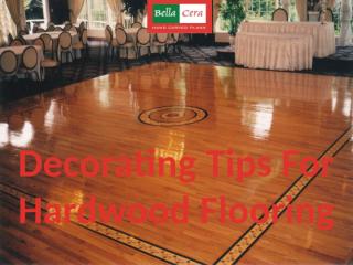 Decorating Tips For Hardwood Flooring.pptx