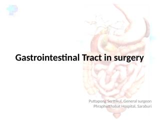 Gastrointestinal Tract (นพ.พุทธพงษ์ เสริฐธิกุล).ppt