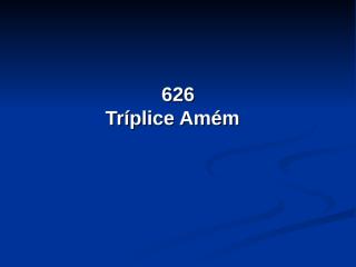 626 - Tríplice Amém.pps