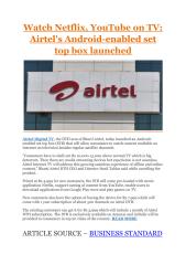Watch Netflix, YouTube on TV- Airtel's Android-enabled set top box launched.pdf