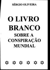 O Livro Branco Sobre a Conspiração Mundial - Sérgio de Olivera.pdf