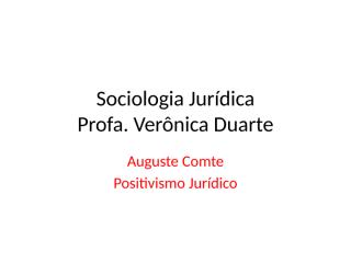 Sociologia Jurídica Comte Positivismo Jurídico.pptx